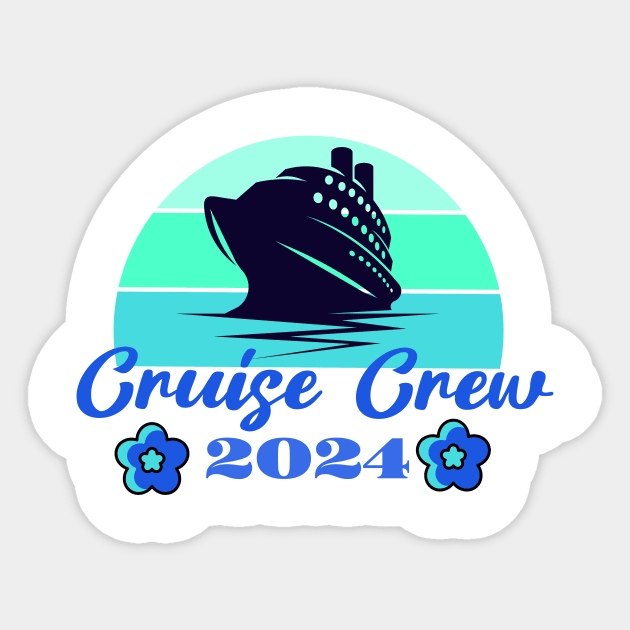 Cruise Crew 2024 Blue and Green Retro Cruise Crew Sticker TeePublic